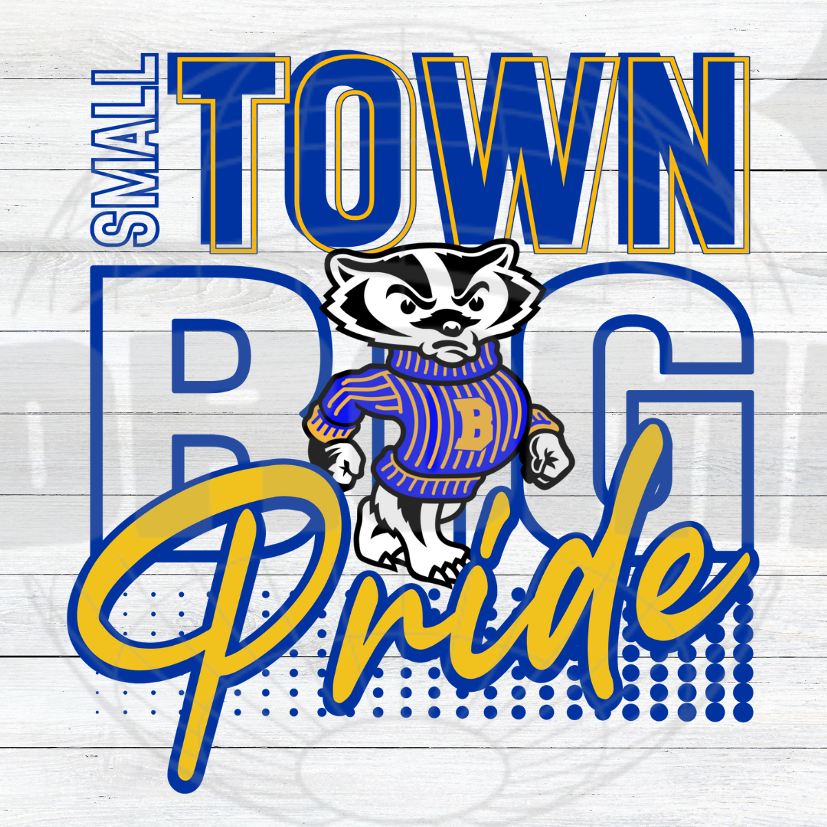 BADGER SMALL TOWN BIG PRIDE